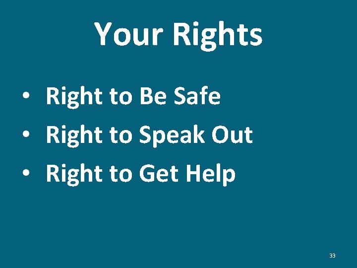 Your Rights • Right to Be Safe • Right to Speak Out • Right