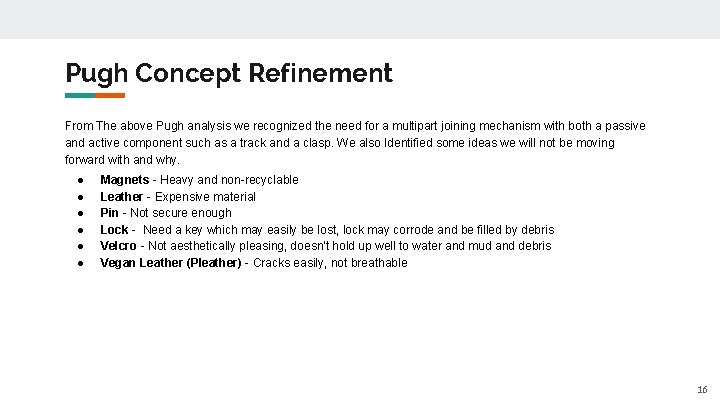 Pugh Concept Refinement From The above Pugh analysis we recognized the need for a