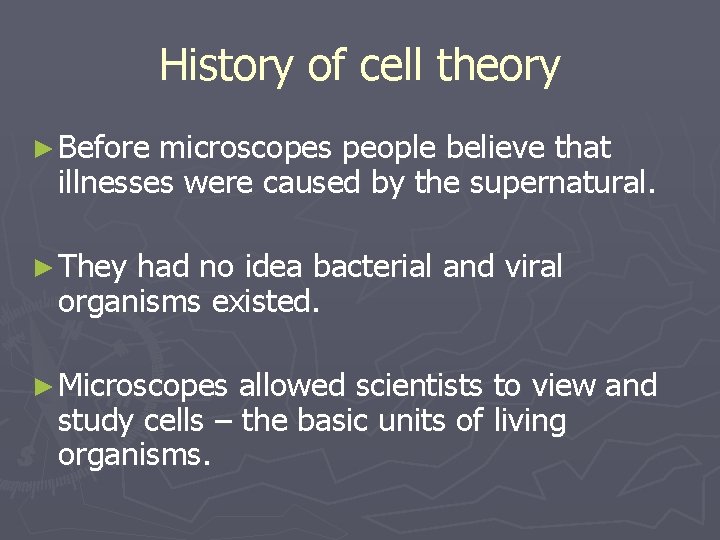 History of cell theory ► Before microscopes people believe that illnesses were caused by
