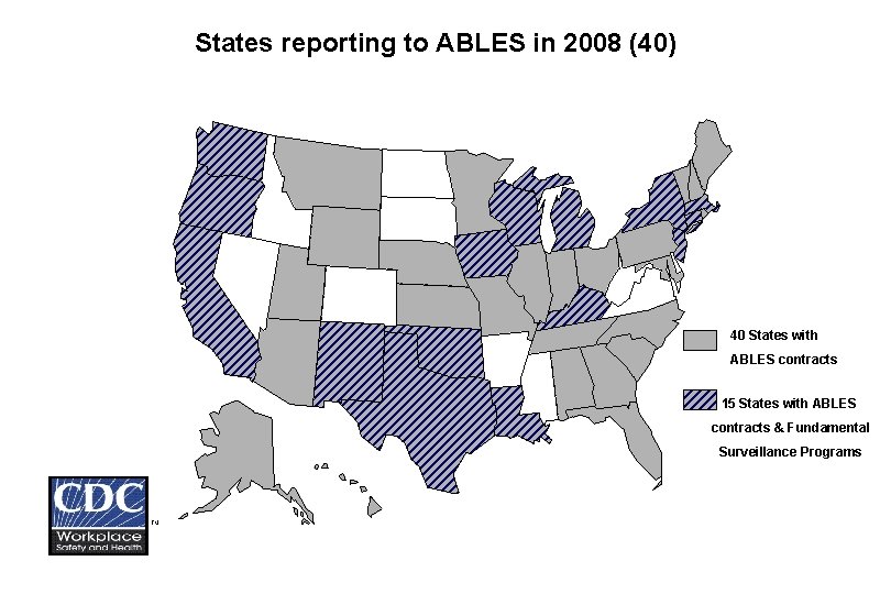 States reporting to ABLES in 2008 (40) 40 States with ABLES contracts 15 States