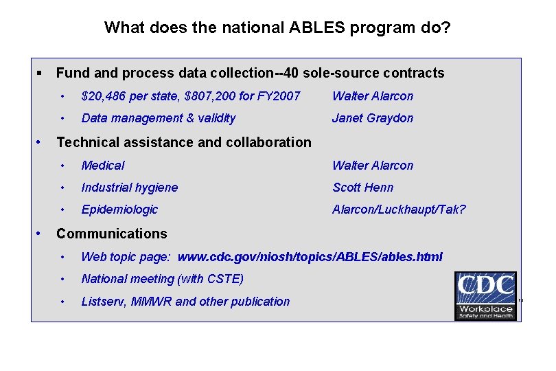 What does the national ABLES program do? § • • Fund and process data