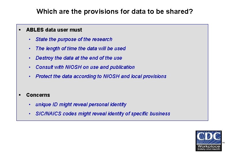 Which are the provisions for data to be shared? § ABLES data user must