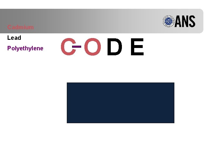 Cadmium Lead Polyethylene C OD E P S U 