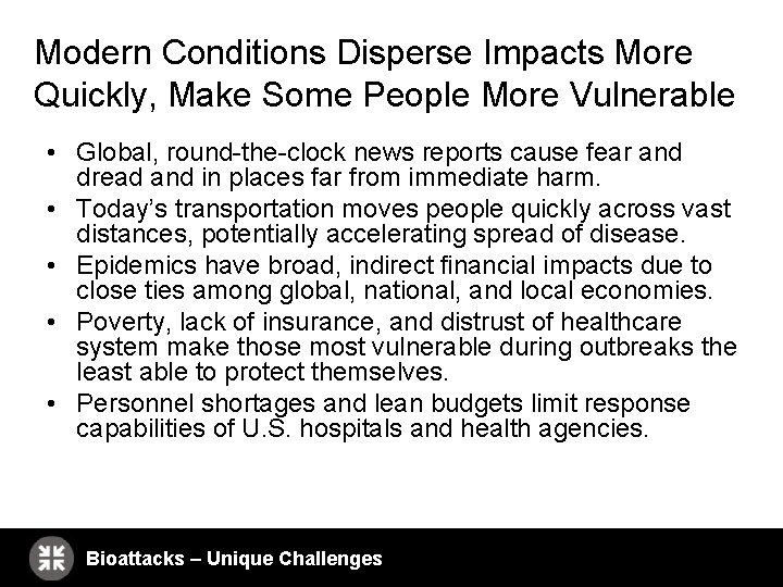 Modern Conditions Disperse Impacts More Quickly, Make Some People More Vulnerable • Global, round-the-clock