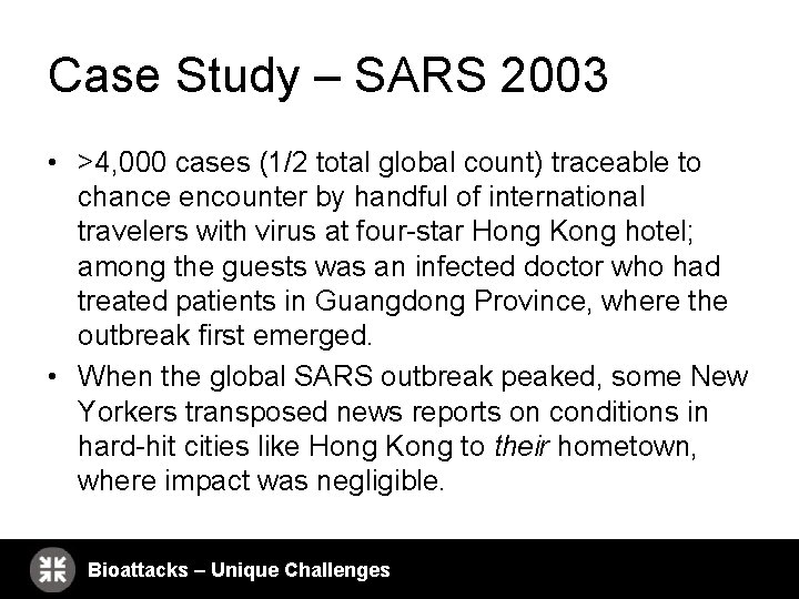 Case Study – SARS 2003 • >4, 000 cases (1/2 total global count) traceable
