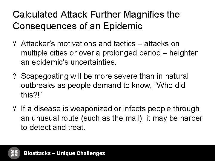 Calculated Attack Further Magnifies the Consequences of an Epidemic ? Attacker’s motivations and tactics