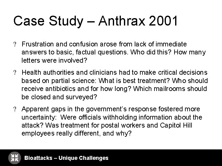 Case Study – Anthrax 2001 ? Frustration and confusion arose from lack of immediate