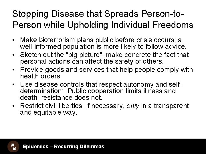 Stopping Disease that Spreads Person-to. Person while Upholding Individual Freedoms • Make bioterrorism plans