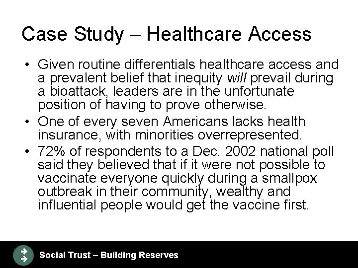 Case Study – Healthcare Access • Given routine differentials healthcare access and a prevalent