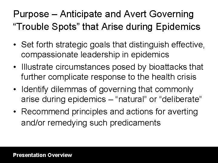 Purpose – Anticipate and Avert Governing “Trouble Spots” that Arise during Epidemics • Set