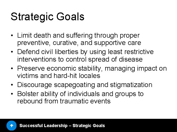 Strategic Goals • Limit death and suffering through proper preventive, curative, and supportive care