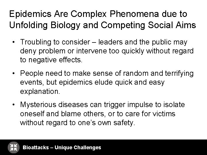 Epidemics Are Complex Phenomena due to Unfolding Biology and Competing Social Aims • Troubling