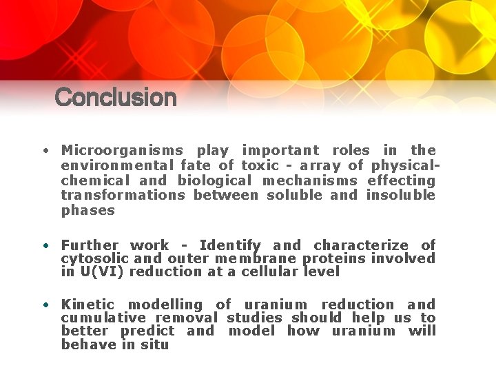 Conclusion • Microorganisms play important roles in the environmental fate of toxic - array