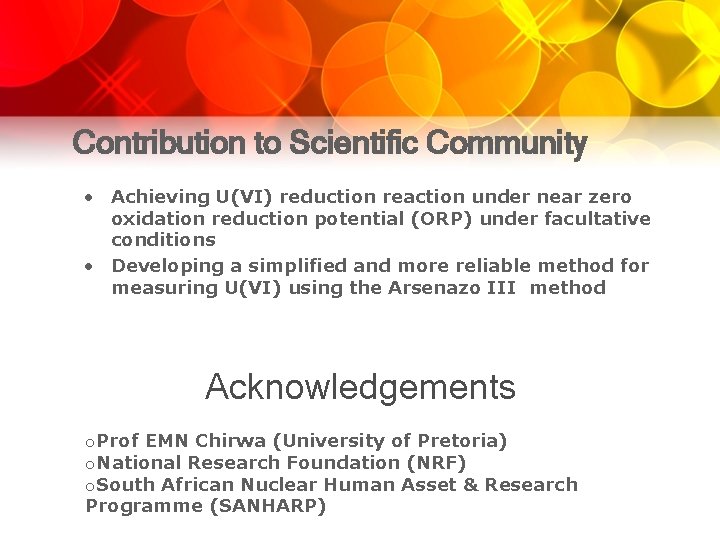 Contribution to Scientific Community • Achieving U(VI) reduction reaction under near zero oxidation reduction