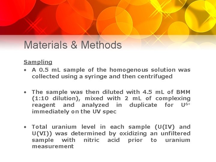 Materials & Methods Sampling • A 0. 5 m. L sample of the homogenous
