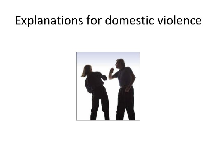 Explanations for domestic violence 
