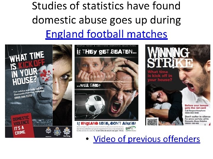 Studies of statistics have found domestic abuse goes up during England football matches •