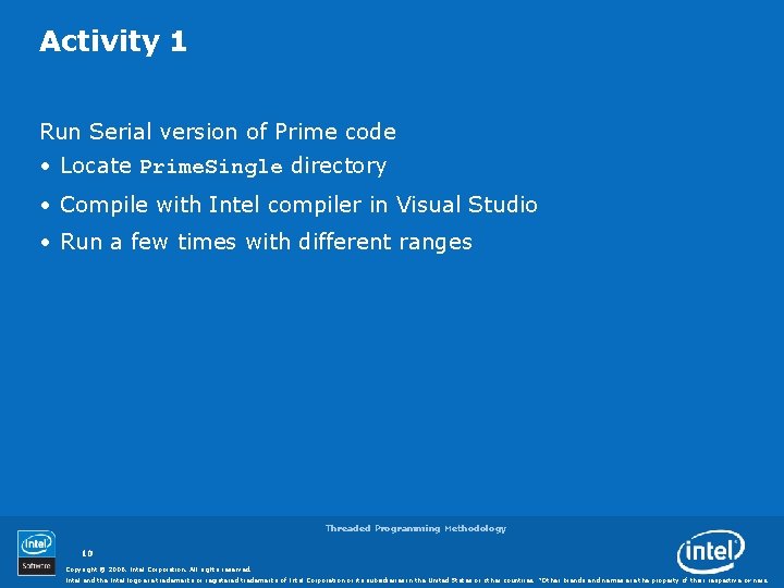 Activity 1 Run Serial version of Prime code • Locate Prime. Single directory •