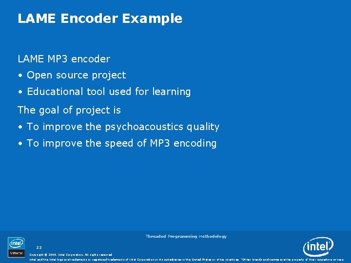 LAME Encoder Example LAME MP 3 encoder • Open source project • Educational tool