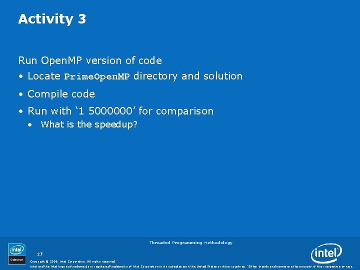 Activity 3 Run Open. MP version of code • Locate Prime. Open. MP directory