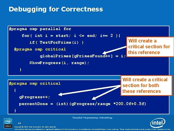 Debugging for Correctness #pragma omp parallel for( int i = start; i <= end;