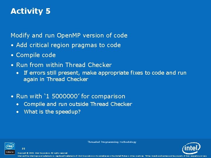 Activity 5 Modify and run Open. MP version of code • Add critical region