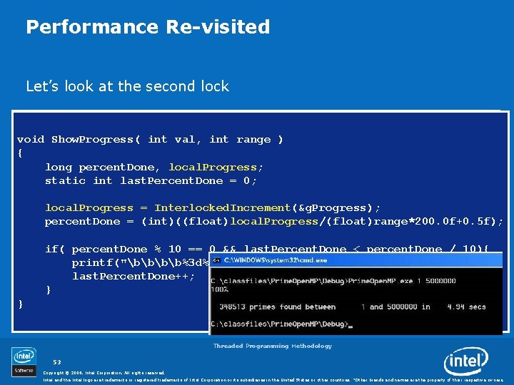 Performance Re-visited Let’s look at the second lock void Show. Progress( int val, int