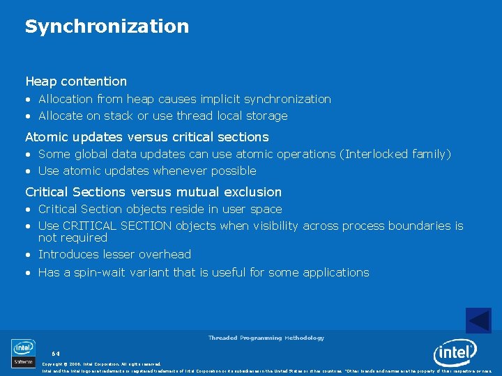 Synchronization Heap contention • Allocation from heap causes implicit synchronization • Allocate on stack
