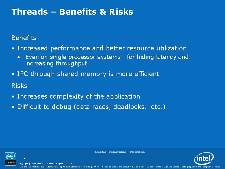 Threads – Benefits & Risks Benefits • Increased performance and better resource utilization •