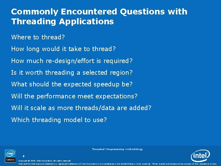 Commonly Encountered Questions with Threading Applications Where to thread? How long would it take