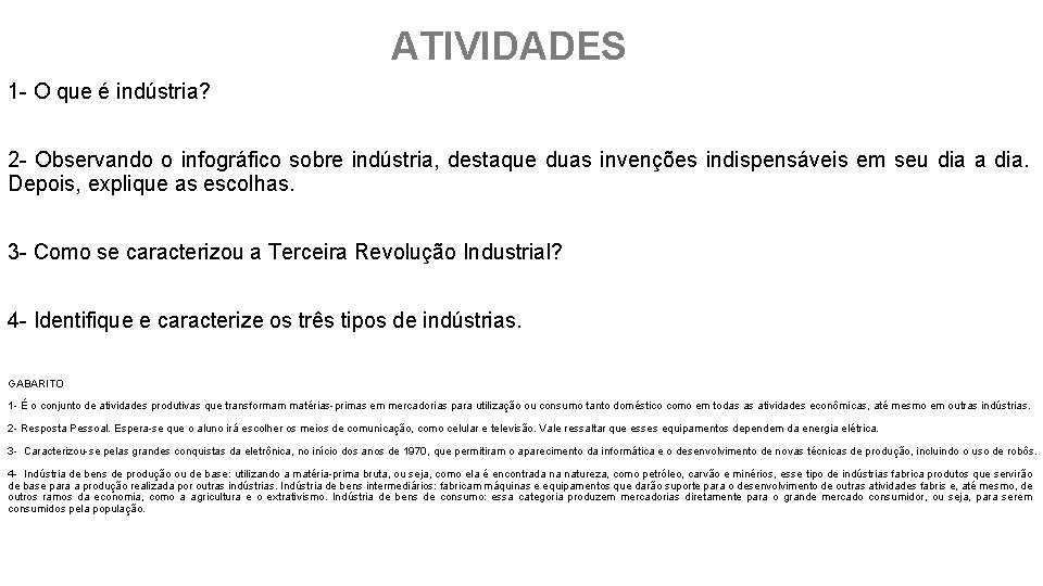 ATIVIDADES 1 - O que é indústria? 2 - Observando o infográfico sobre indústria,