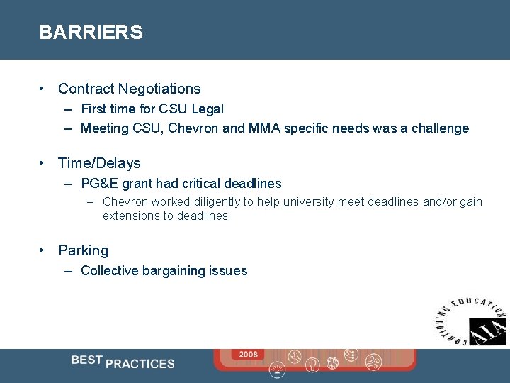 BARRIERS • Contract Negotiations – First time for CSU Legal – Meeting CSU, Chevron