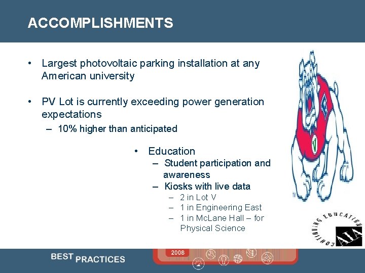 ACCOMPLISHMENTS • Largest photovoltaic parking installation at any American university • PV Lot is