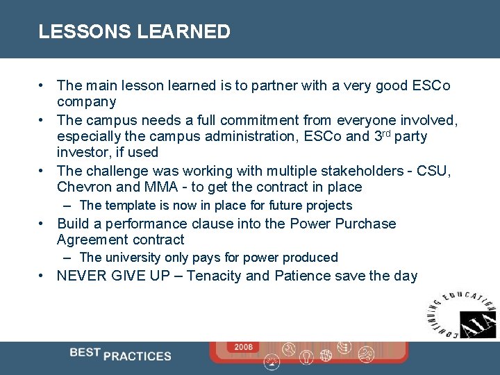 LESSONS LEARNED • The main lesson learned is to partner with a very good