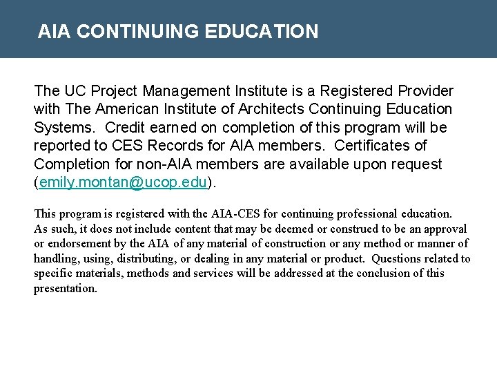 AIA CONTINUING EDUCATION The UC Project Management Institute is a Registered Provider with The