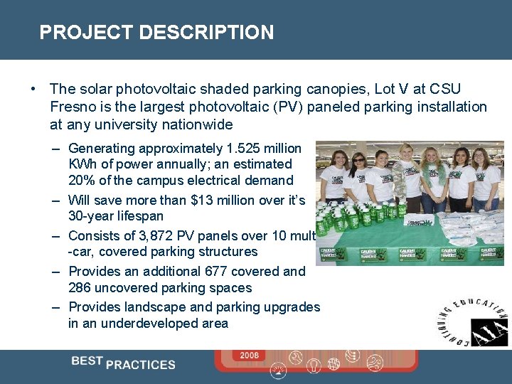 PROJECT DESCRIPTION • The solar photovoltaic shaded parking canopies, Lot V at CSU Fresno