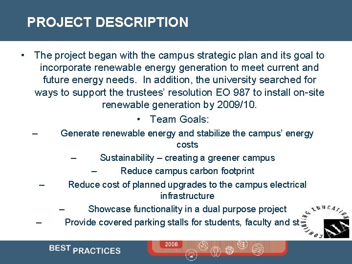 PROJECT DESCRIPTION • The project began with the campus strategic plan and its goal