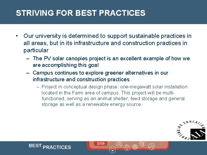 STRIVING FOR BEST PRACTICES • Our university is determined to support sustainable practices in