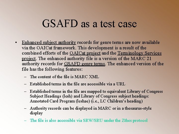 GSAFD as a test case • Enhanced subject authority records for genre terms are