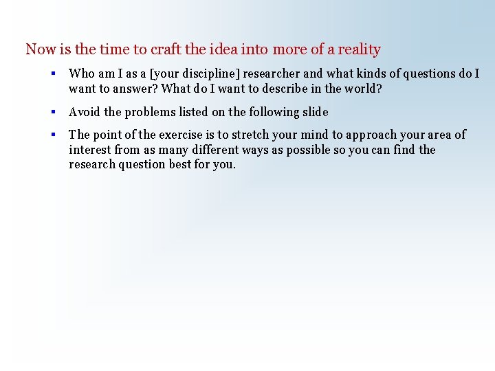 Now is the time to craft the idea into more of a reality §