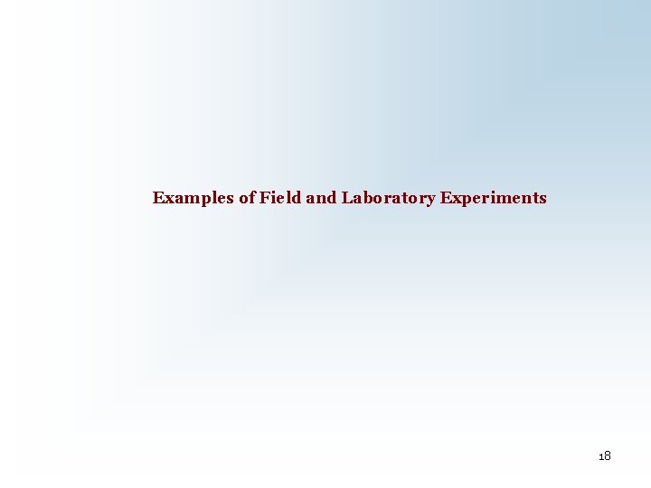 Examples of Field and Laboratory Experiments 18 