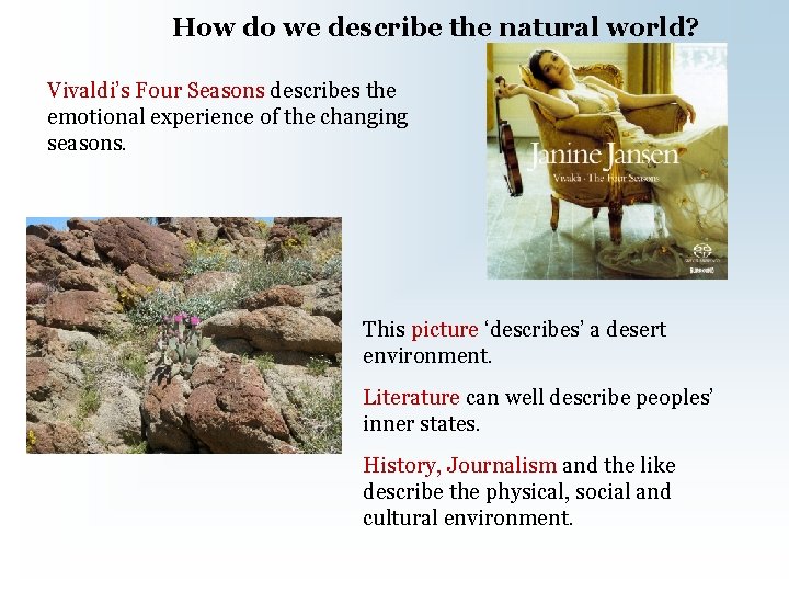 How do we describe the natural world? Vivaldi’s Four Seasons describes the emotional experience