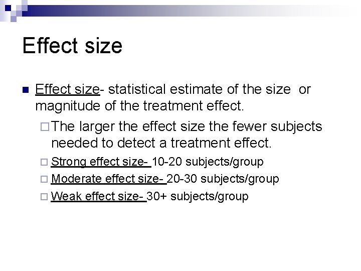 Effect size n Effect size- statistical estimate of the size or magnitude of the