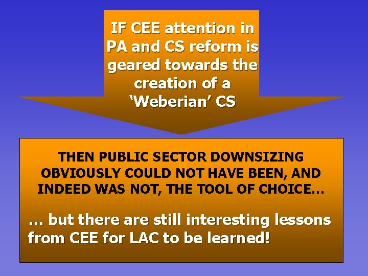 IF CEE attention in PA and CS reform is geared towards the creation of