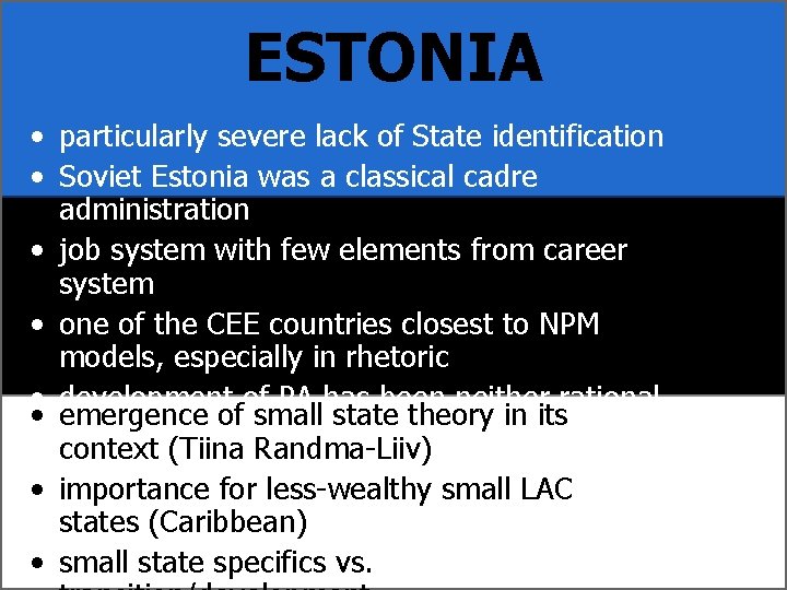 ESTONIA • particularly severe lack of State identification • Soviet Estonia was a classical