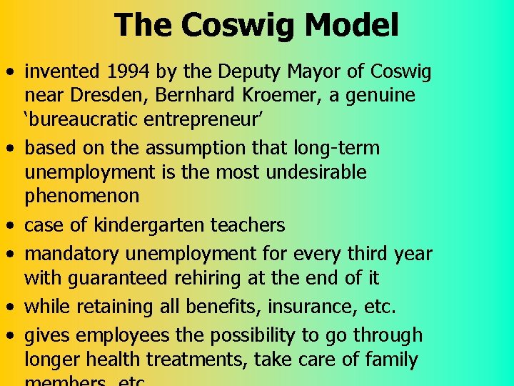 The Coswig Model • invented 1994 by the Deputy Mayor of Coswig near Dresden,