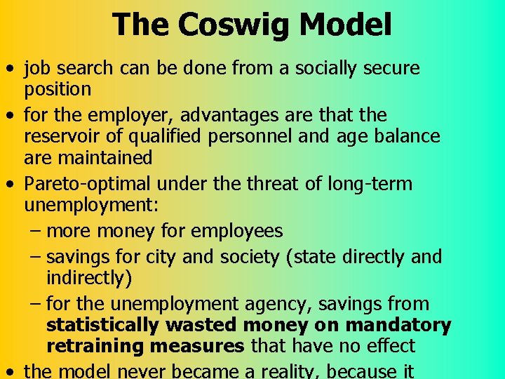 The Coswig Model • job search can be done from a socially secure position