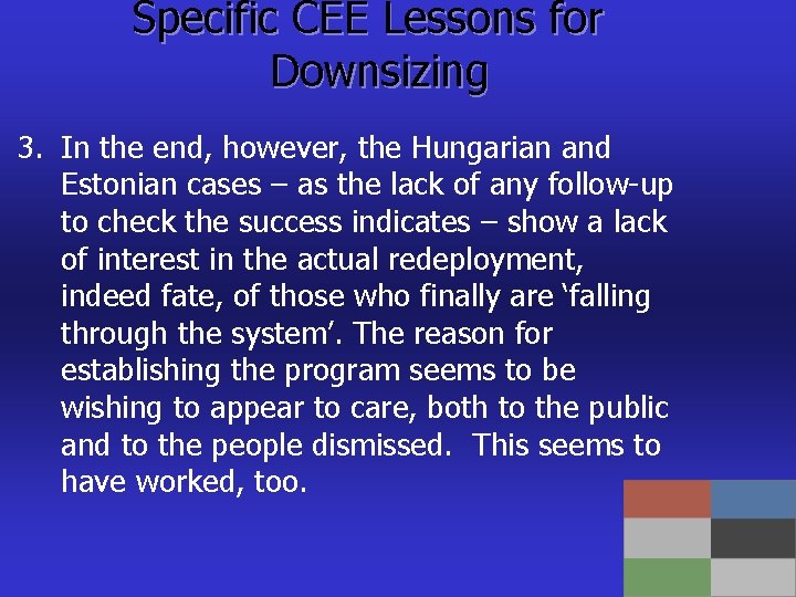 Specific CEE Lessons for Downsizing 3. In the end, however, the Hungarian and Estonian