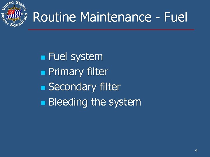 Routine Maintenance - Fuel system n Primary filter n Secondary filter n Bleeding the