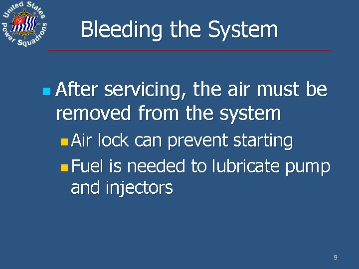 Bleeding the System n After servicing, the air must be removed from the system